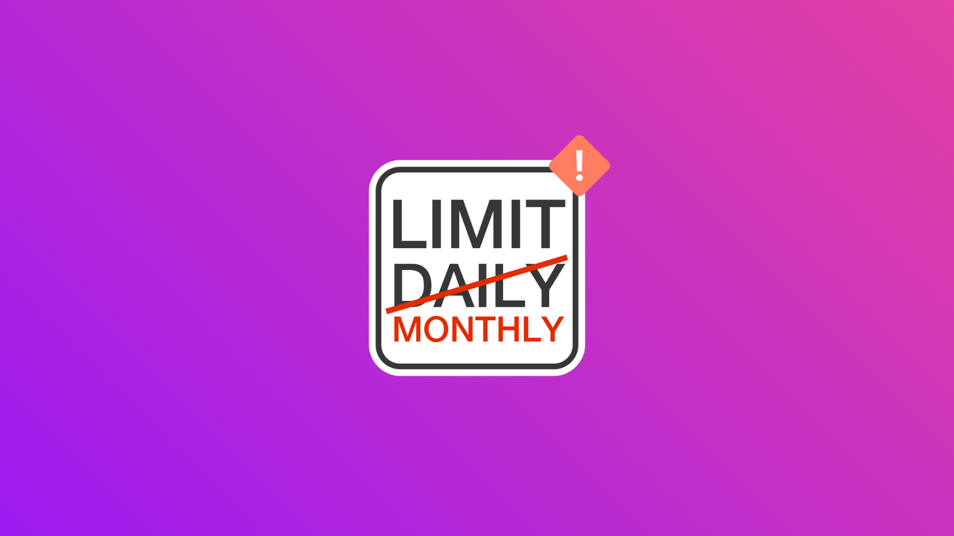 Street sign with text "Limit monthly" striked through and corrected to "daily"